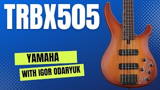 Video thumbnail for Yamaha TRBX 505 || Review with Igor Odaryuk by 🇺🇦 IGOR ODARYUK
