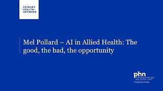 Mel Pollard – AI in Allied Health: The good, the bad, the opportunity