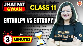 Enthalpy vs Entropy in 3 Minutes | CBSE Class 11 Chemistry Thermodynamics | Jhatphat Gyaan