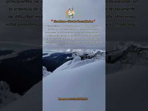 VISITA EL PICO MATEO - NEVADO CONTRAHIERBAS CON WIRACOCHA PERÚ  #ancash #paquetesturísticos  #viajes