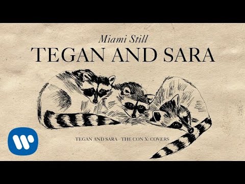Miami Still - Tegan and Sara