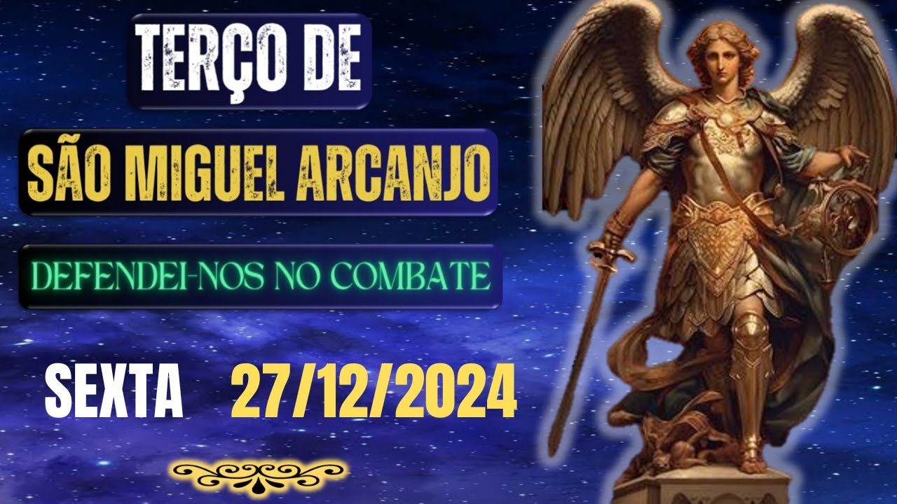 Terço de São Miguel Arcanjo - Defendei-nos no Combate (Sexta- 27/12/2024)