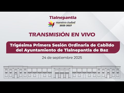 Trigésima Primera Sesión Ordinaria de Cabildo del Ayuntamiento de Tlalnepantla de Baz