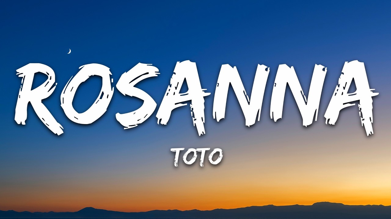 TOTO - Rosanna (Lyrics)