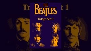 The Beatles - Trilogy Part I
