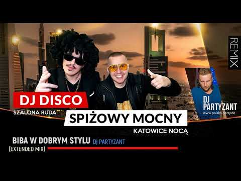 DJ Disco & Spiżowy Mocny - Biba w dobrym stylu (DJ Partyzant extended mix)