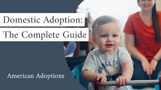 The Domestic Adoption Process [Complete Guide to How Adoption Works]