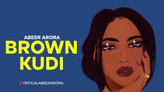 BROWN KUDI - ABEER ARORA (Brown Munde Remix)  AP D