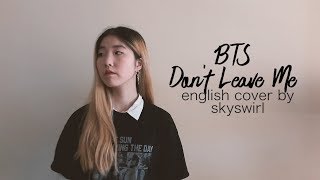 {ENGLISH VER./영어버전} BTS (방탄소년단) - Don&#39;t Leave Me Vocal Cover