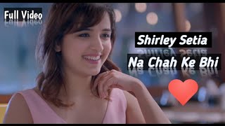 Shirley Setia latest song mix Na Chah Ke Bhi - Vishal Mishra | 5 Weddings