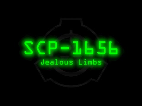 SCP-1656 - Jealous Limbs