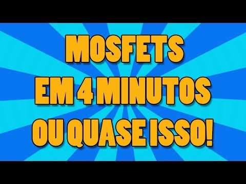 Aprenda MOSFET FÁCIL e RÁPIDO