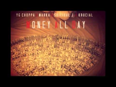 YG Choppa | Marka | Suicidal J | KruciaL  #MoneyAllDay