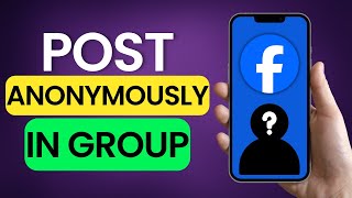 How to Post Anonymously in Facebook Group 2025