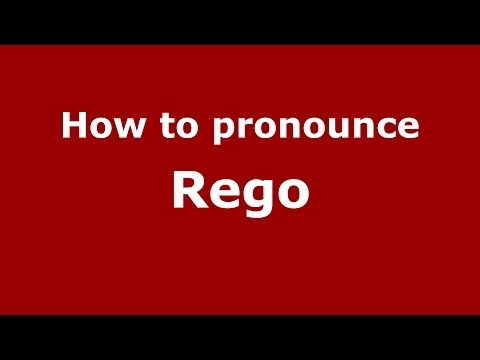 How to pronounce Rego