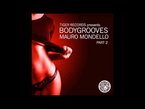 TIGER RECORDS presents BODYGROOVES :: MAURO MONDELLO Part 2 (Tiger Records)