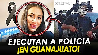 ¡Lamentable! Comando intercepta y ejecuta a Mujer Policía de San Francisco del Rincón, Guanajuato.