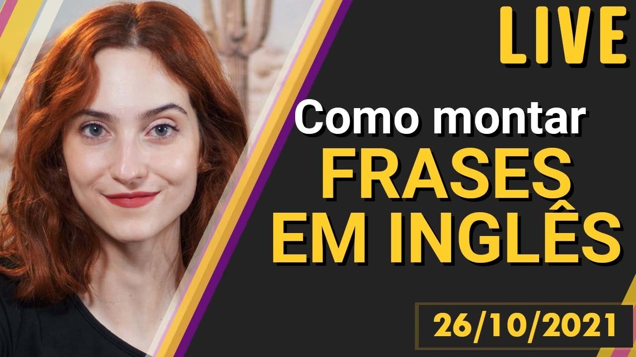 COMO MONTAR FRASES EM INGLÊS EM 8 PASSOS SIMPLES - Camile Vilela LIVE #62