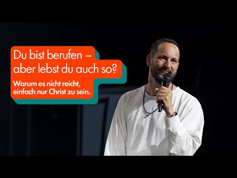 Du bist berufen - aber lebst du auch so? | Markus Wenz | Gospel Forum