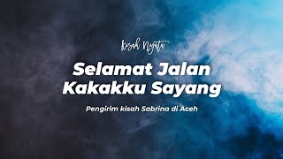 Download lagu SELAMAT JALAN KAKAKKU SAYANG - SEDIH BANGET [KISAH NYATA] mp3