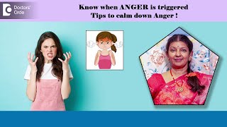 What is ANGER? | When is ANGER triggered?| Tips to calm down Anger-Ms. Hema Sampath |Doctors' Circle