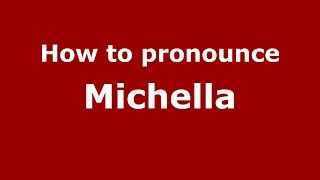 How to pronounce Michella