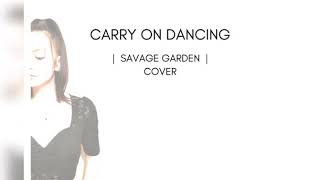 Carry On Dancing - Savage Garden (cover)