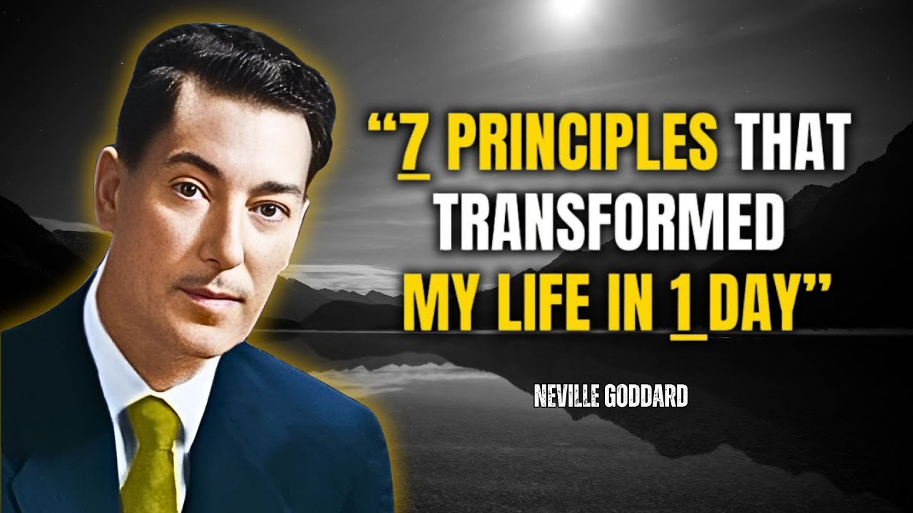 Neville Goddard - 7 Principles That Transformed My Life In 1 Day