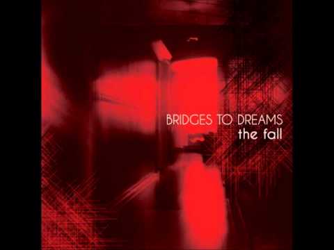 Bridges to Dreams - The Fall Part 1