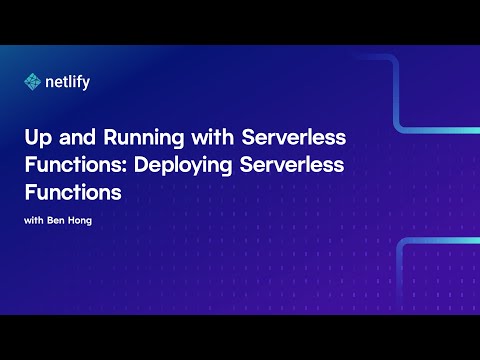 Up and Running with Serverless Functions: Deploying Serverless Functions