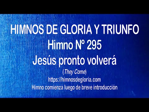 Himnos de Gloria Nº 295 - Jesús pronto volverá
