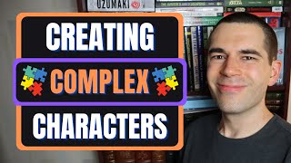 Shortcut to Creating COMPLEX Characters (Fiction Writing Advice)
