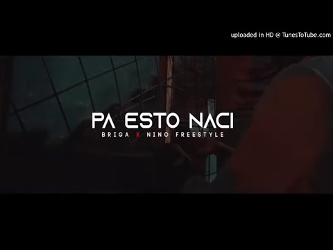 Nino Freestyle ft Briga - Pa Esto Nací (AUDIO)
