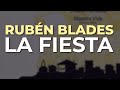 Rubén Blades - La Fiesta (Audio Oficial)