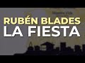 Rubén Blades - La Fiesta (Audio Oficial) - Fania Records Rubén Blades - La Fiesta (Audio Oficial)