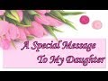 A Special Message To My Daughter ‍ ‍ Whatsapp Status Video