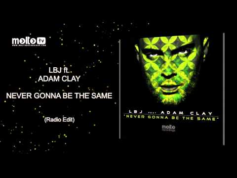 LBJ ft  Adam Clay - Never Gonna Be The Same