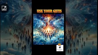 USE YOUR GIFTS 🎁