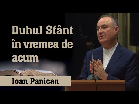 Ioan Panican - Duhul Sfânt în vremea de acum