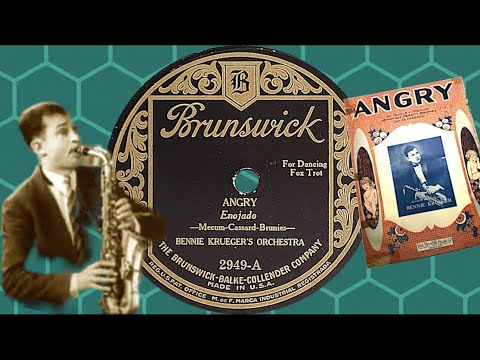 “Angry” by Bennie Krueger's Orchestra 1925