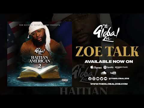 The Global Zoe - Haitian-American 2 - Zoe Talk (Official Audio)