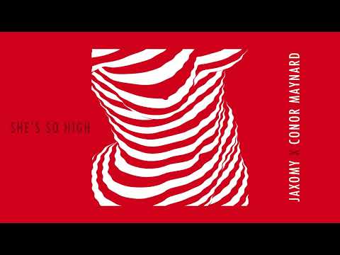 Jaxomy x Conor Maynard - She's So High [Ultra Records]