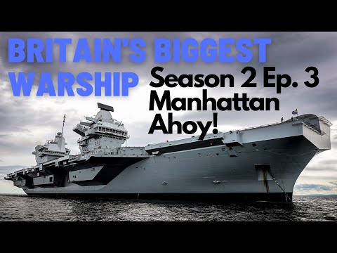 Britain's Biggest Warship - Season 2 Episode 3 - Manhattan Ahoy!