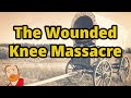 The Wounded Knee Massacre