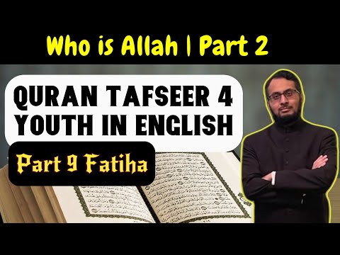 Word ALLAH Explained | surah Al Fatiha Tafseer Part 9