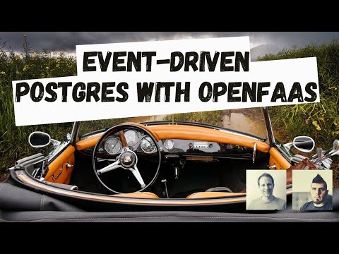 Event driven Postgres with OpenFaaS
