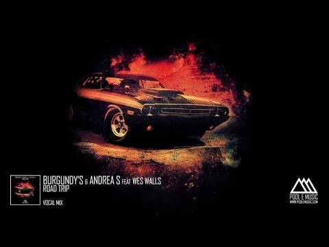 Burgundy's, Andrea S  Ft. Wes Walls - Road Trip (Vocal Mix)