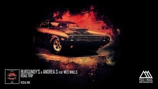 Burgundy's, Andrea S  Ft. Wes Walls - Road Trip (Vocal Mix)
