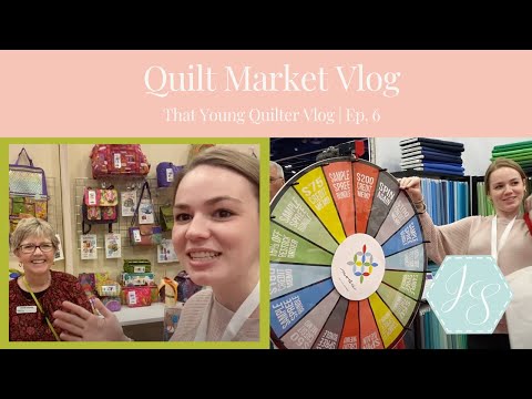 Quilt Market Vlog - That Young Quilter | Ep. 6