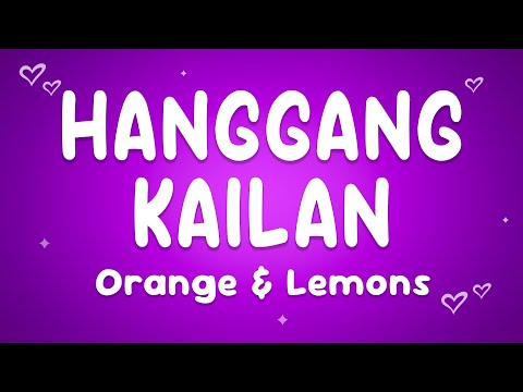 Orange & Lemons - Hanggang Kailan